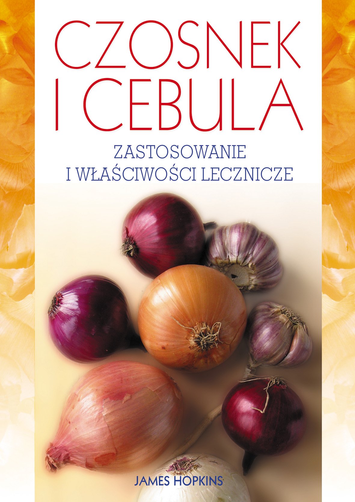 Czosnek i Cebula: zastosowanie i właściwości lecznicze book
