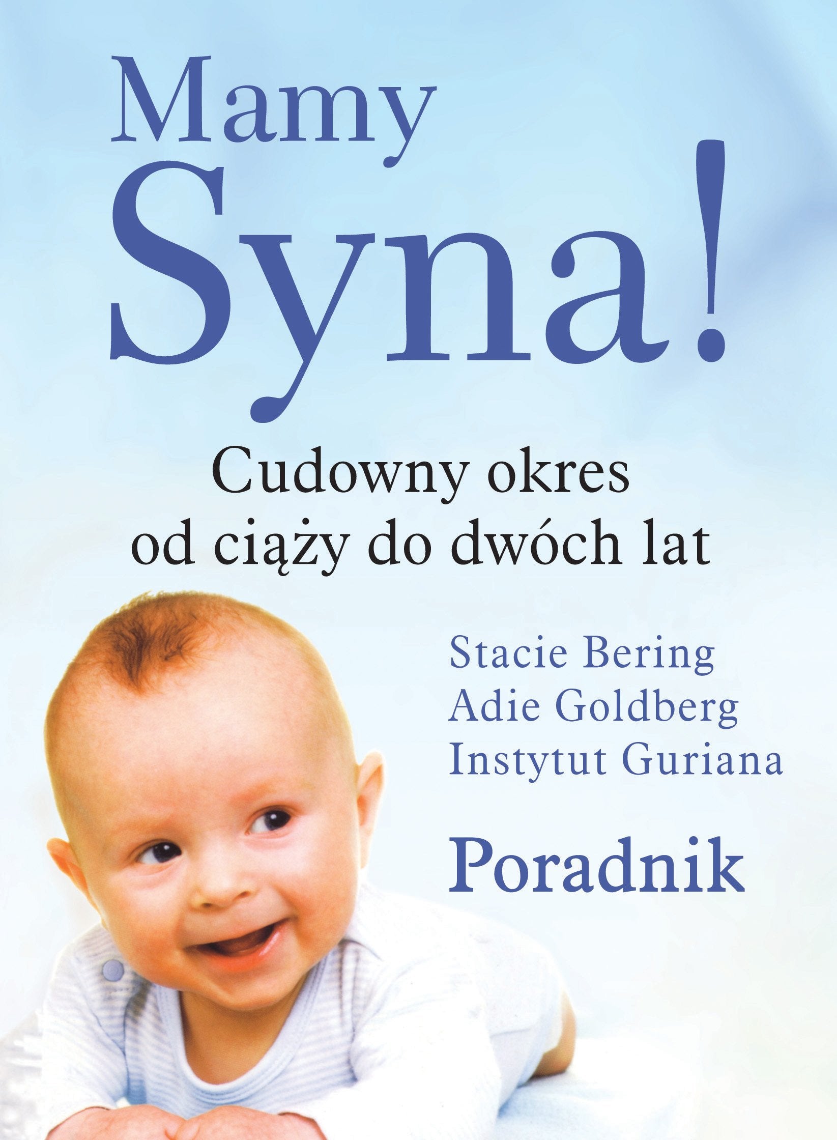 Mamy Syna !: Cudowny okres od ciąży do dwóch lat Books