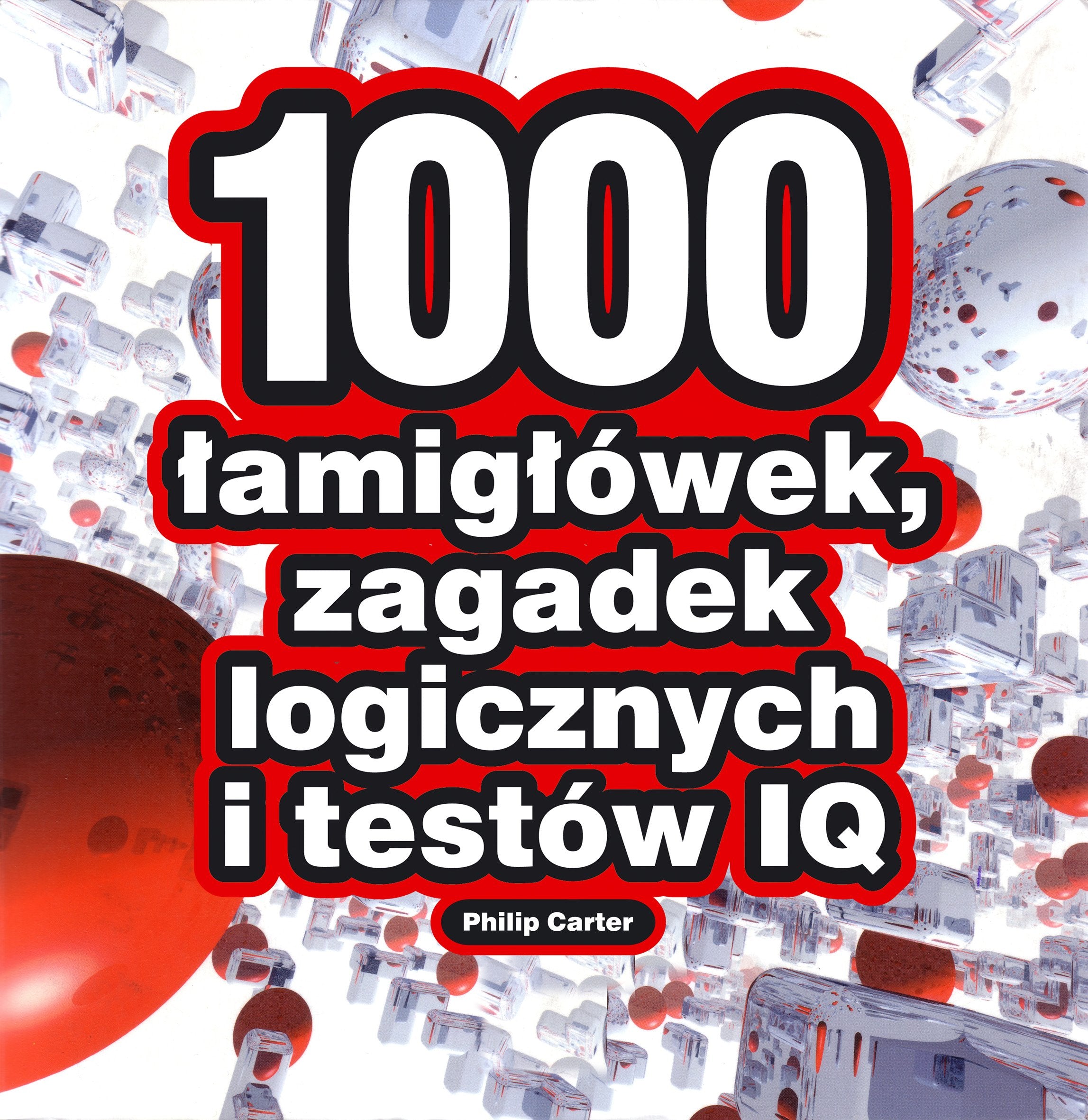 1000 lamiglowek, zagadek logicznych i testow IQ Learning & Reference