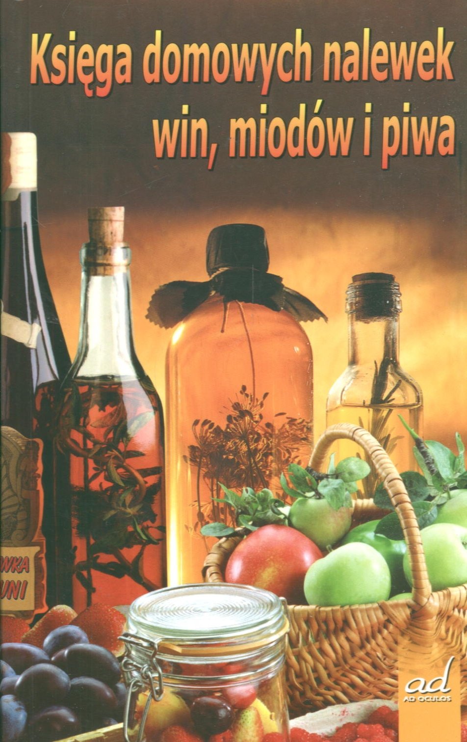 Księga domowych nalewek win miodów i piwa Books