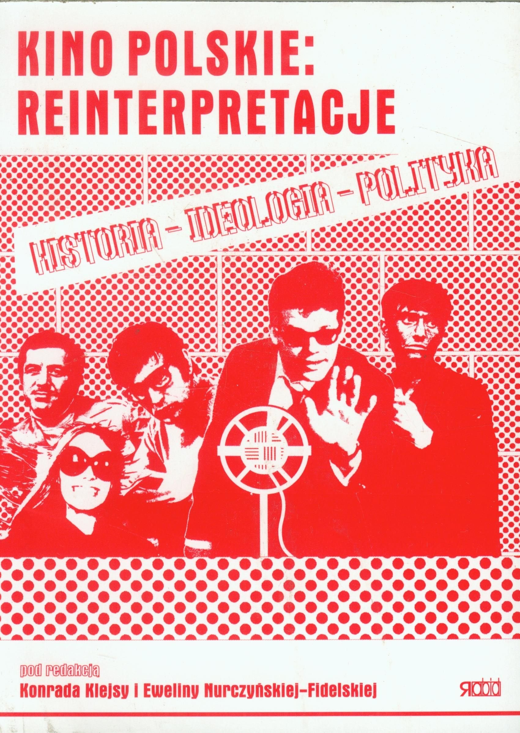 Kino polskie Reinterpretacje: Historia - Ideologia - Polityka Social Sciences
