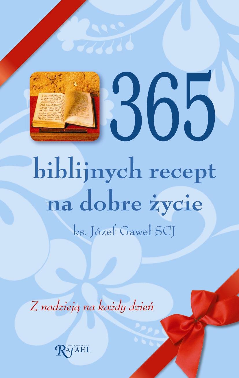 365 biblijnych recept na dobre życie: Z nadzieją na każdy dzień Books