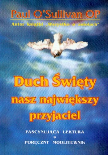 Duch Święty nasz największy przyjaciel Books