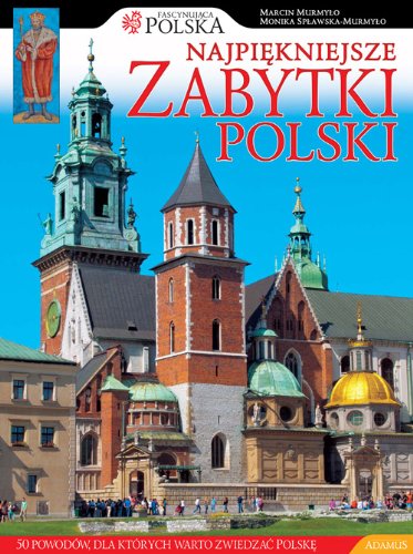 Najpiękniejsze zabytki Polski (FASCYNUJĄCA POLSKA) Books