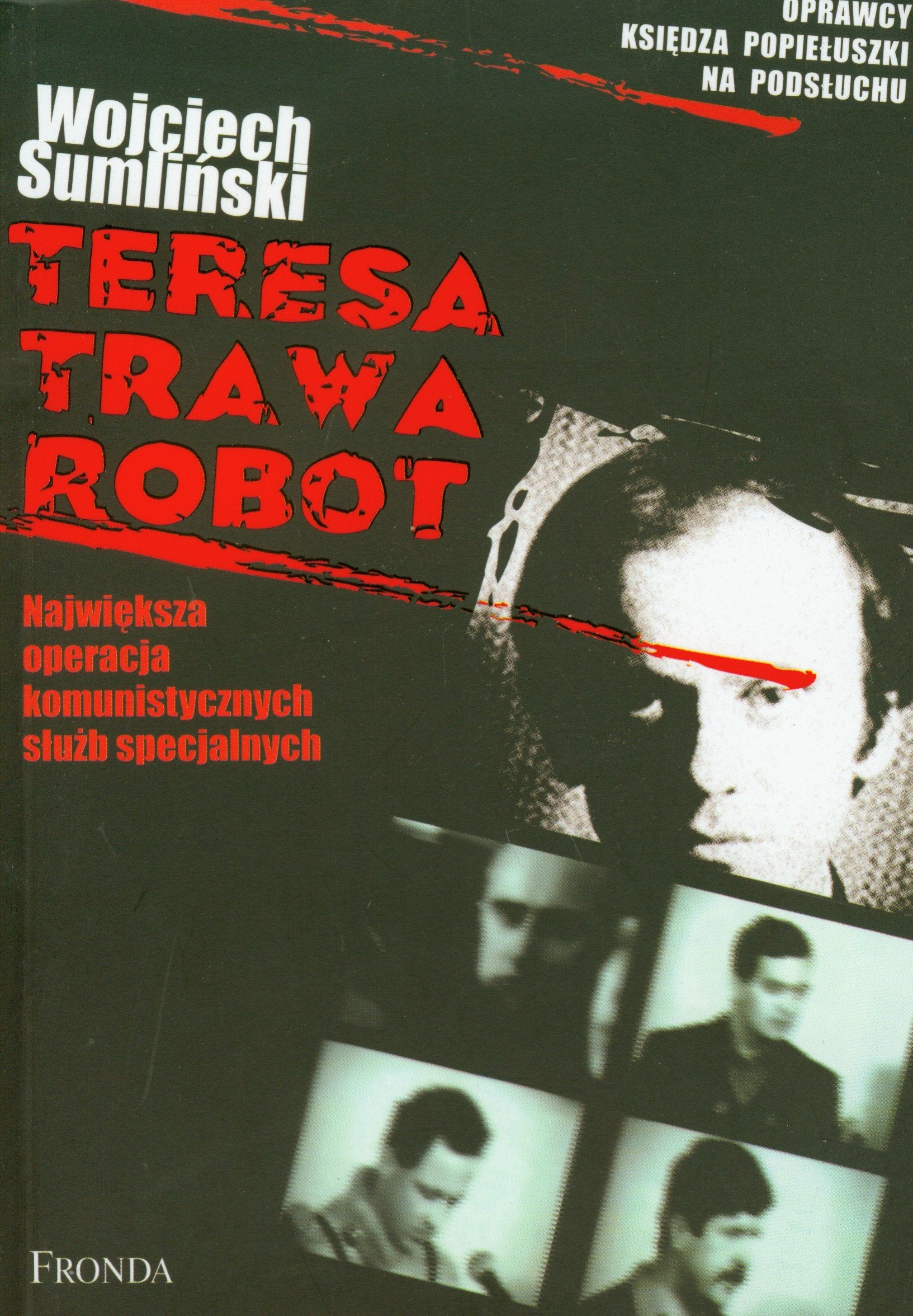 Teresa Trawa Robot: Największa operacja komunistycznych służb specjalnych Books