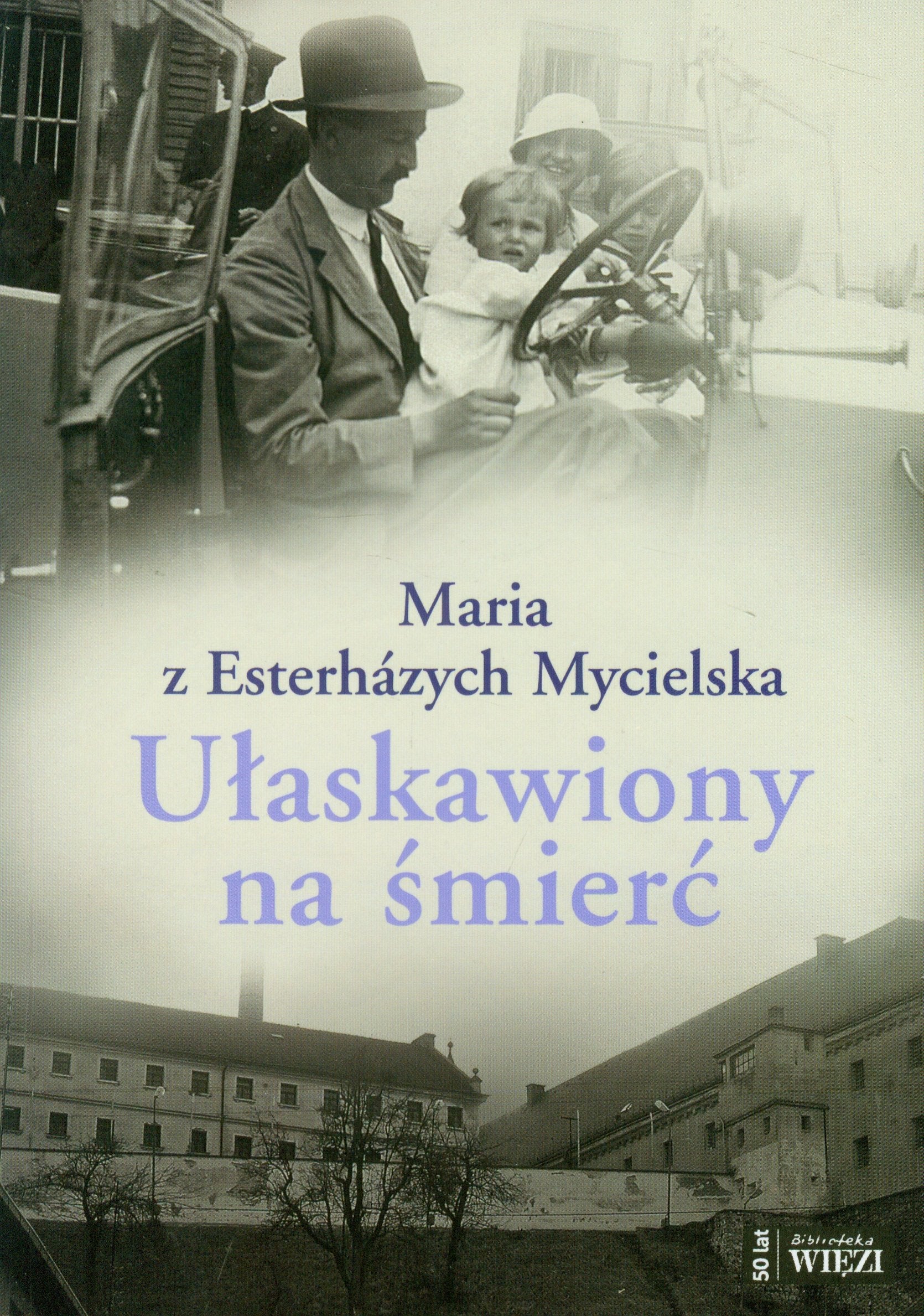 Ulaskawiony na smierc: Rzecz o Janosu Esterhazym Books