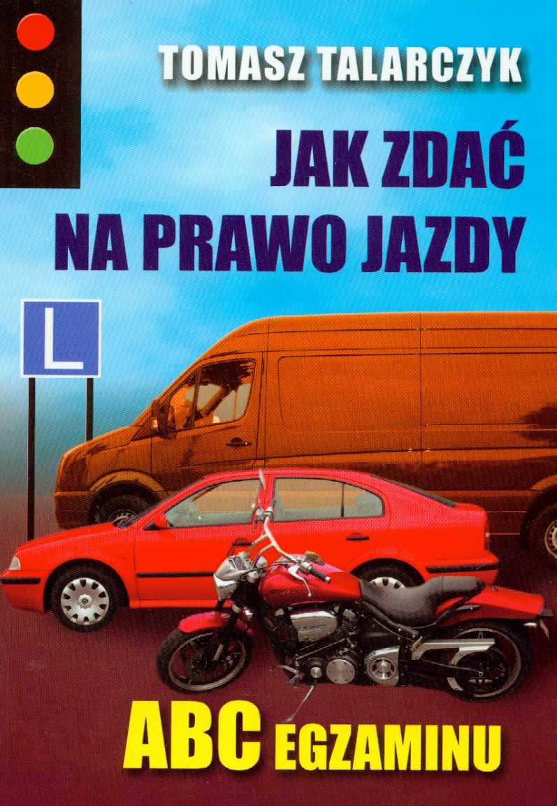 Jak zdać na prawo jazdy: ABC egzaminu book