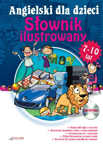 Angielski dla Dzieci Słownik ilustrowany dla dzieci w wieku 7-10 lat + CD book