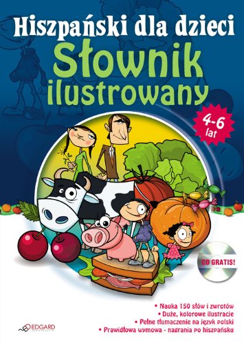 Hiszpański dla dzieci - Słownik ilustrowany 4 - 6 lat (ANGIELSKI DLA DZIECI) Books