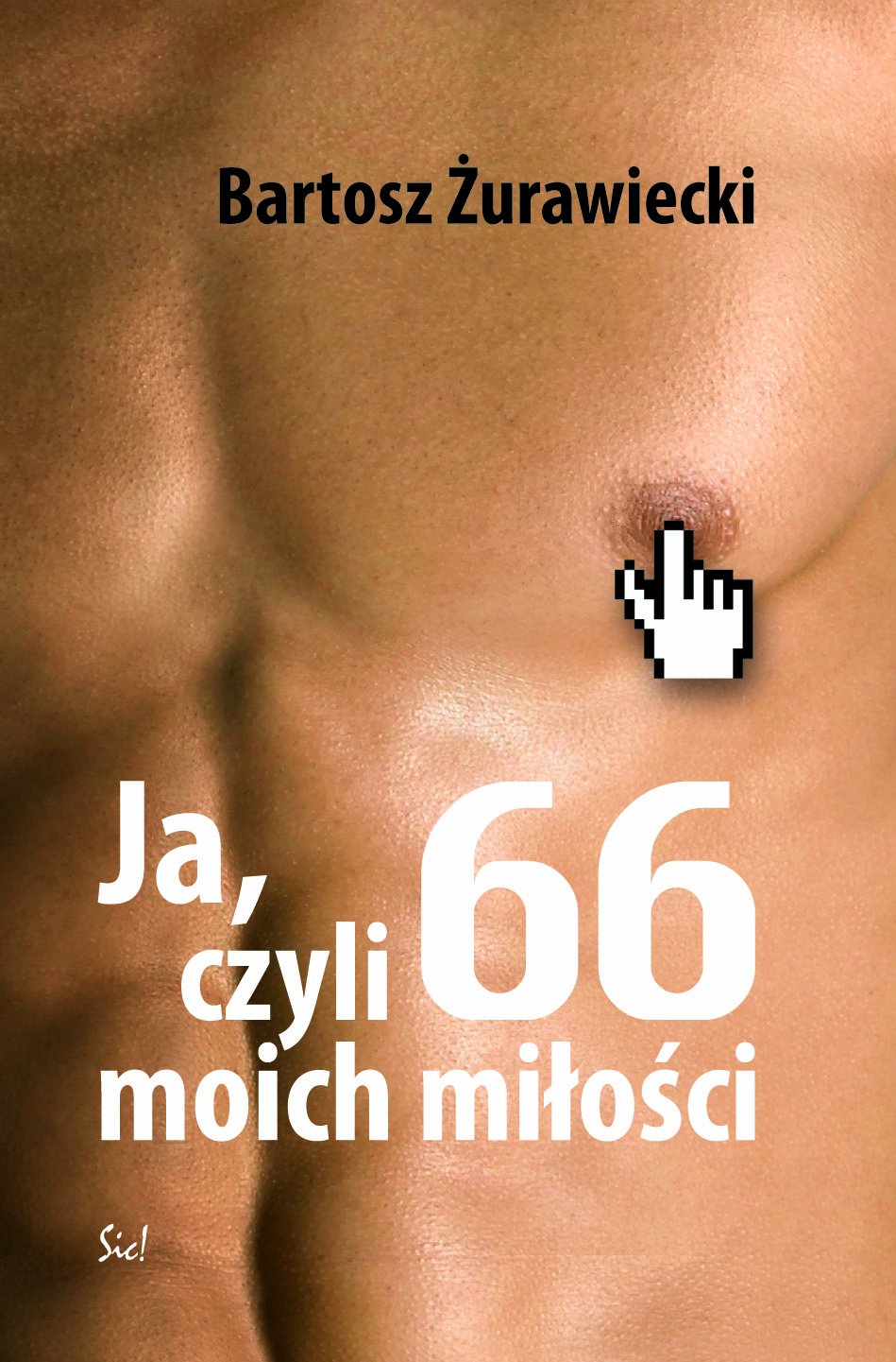 Ja czyli 66 moich milosci Contemporary literature