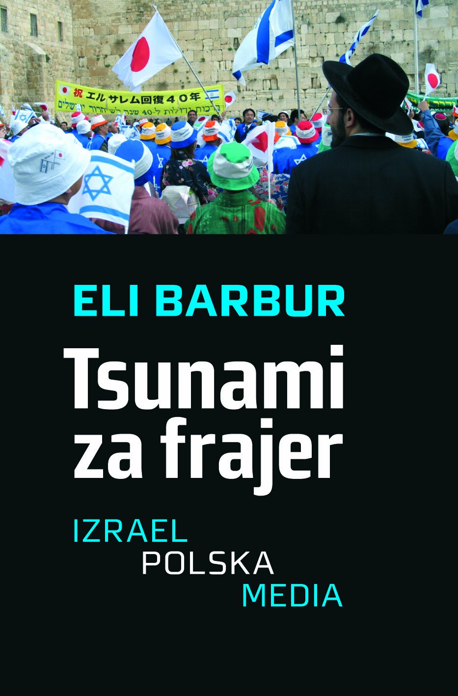Tsunami za frajer: Izrael - Polska - Media Media & Communication