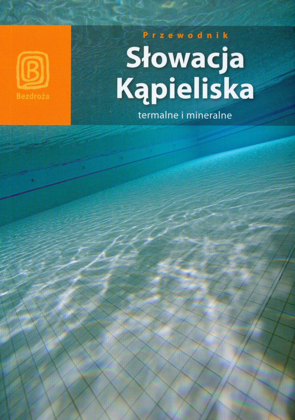 Słowacja. Kąpieliska termalne i mineralne (ABC) Books