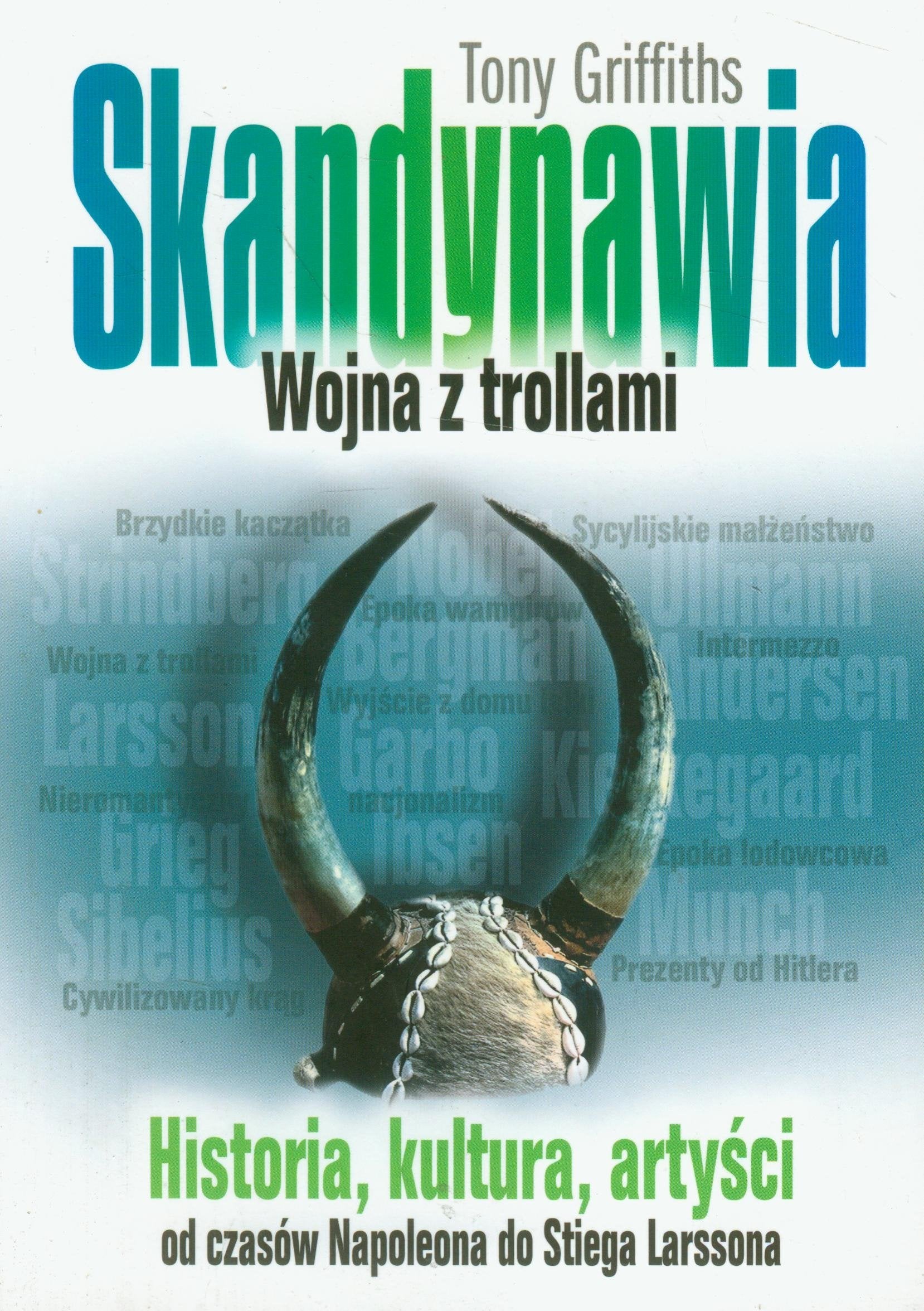 Skandynawia Wojna z trollami: Historia, kultura, artyści od czasów Napoleona do Stiega Larssona Books