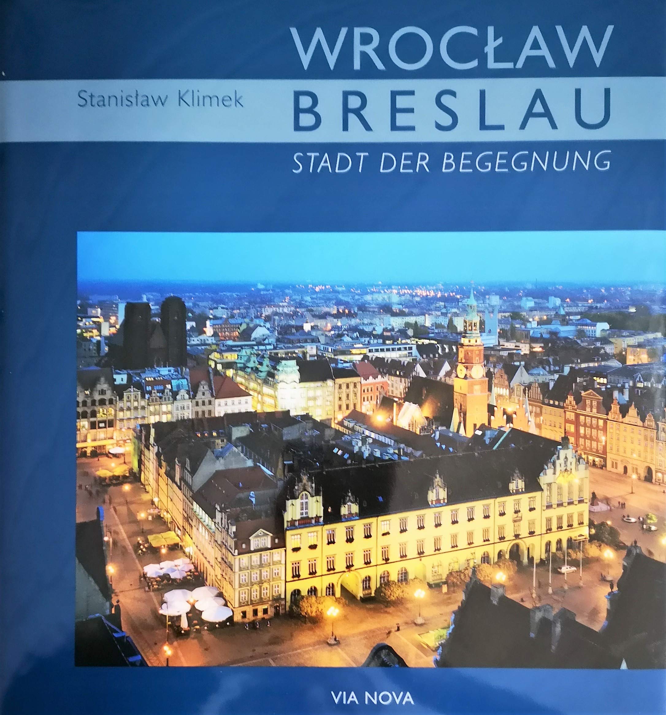 Breslau Stadt der Begegnung Politics & History