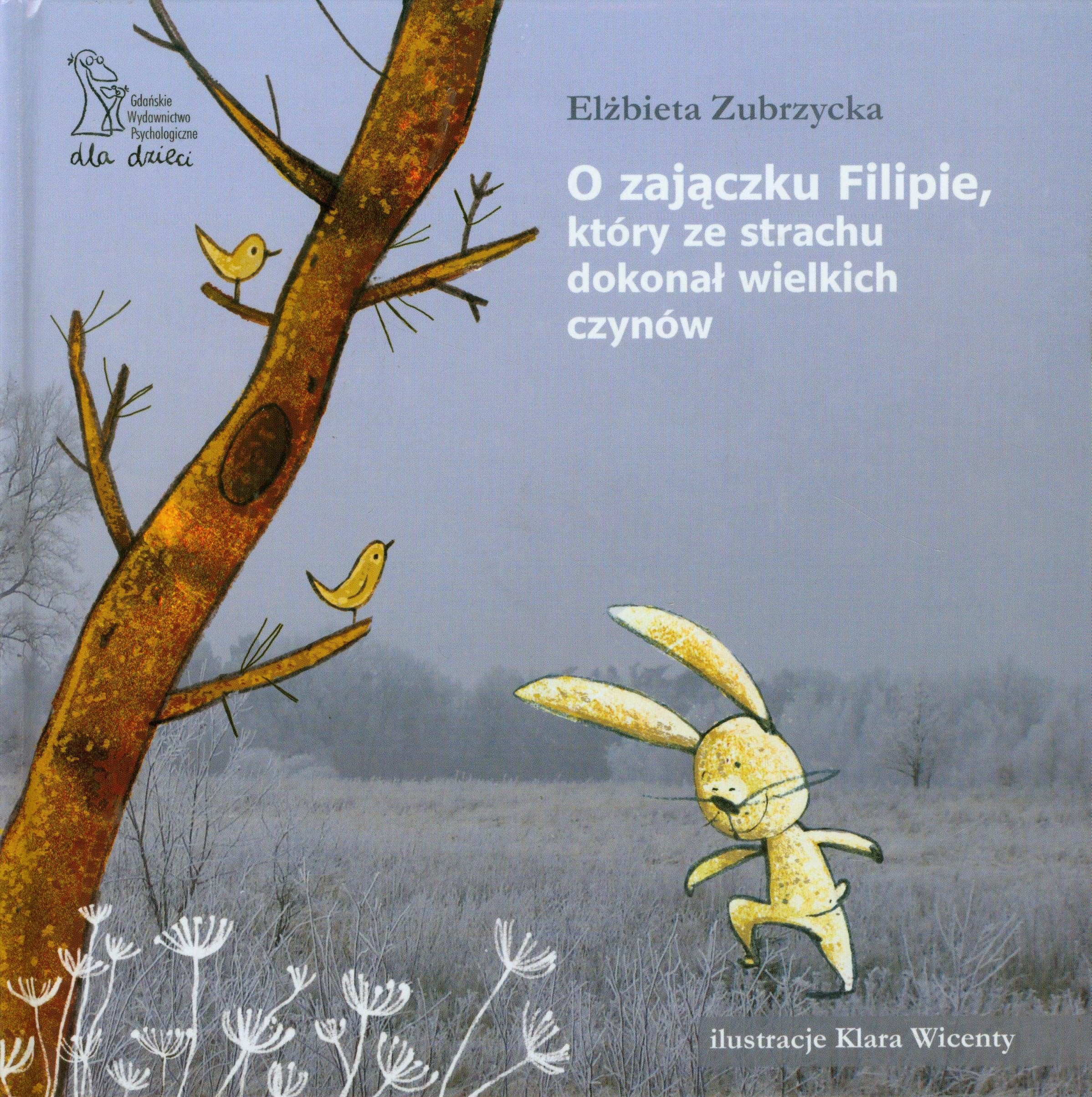 O zajaczku Filipie ktory ze strachu dokonal wielkich czynow Fairy Tales & Legends