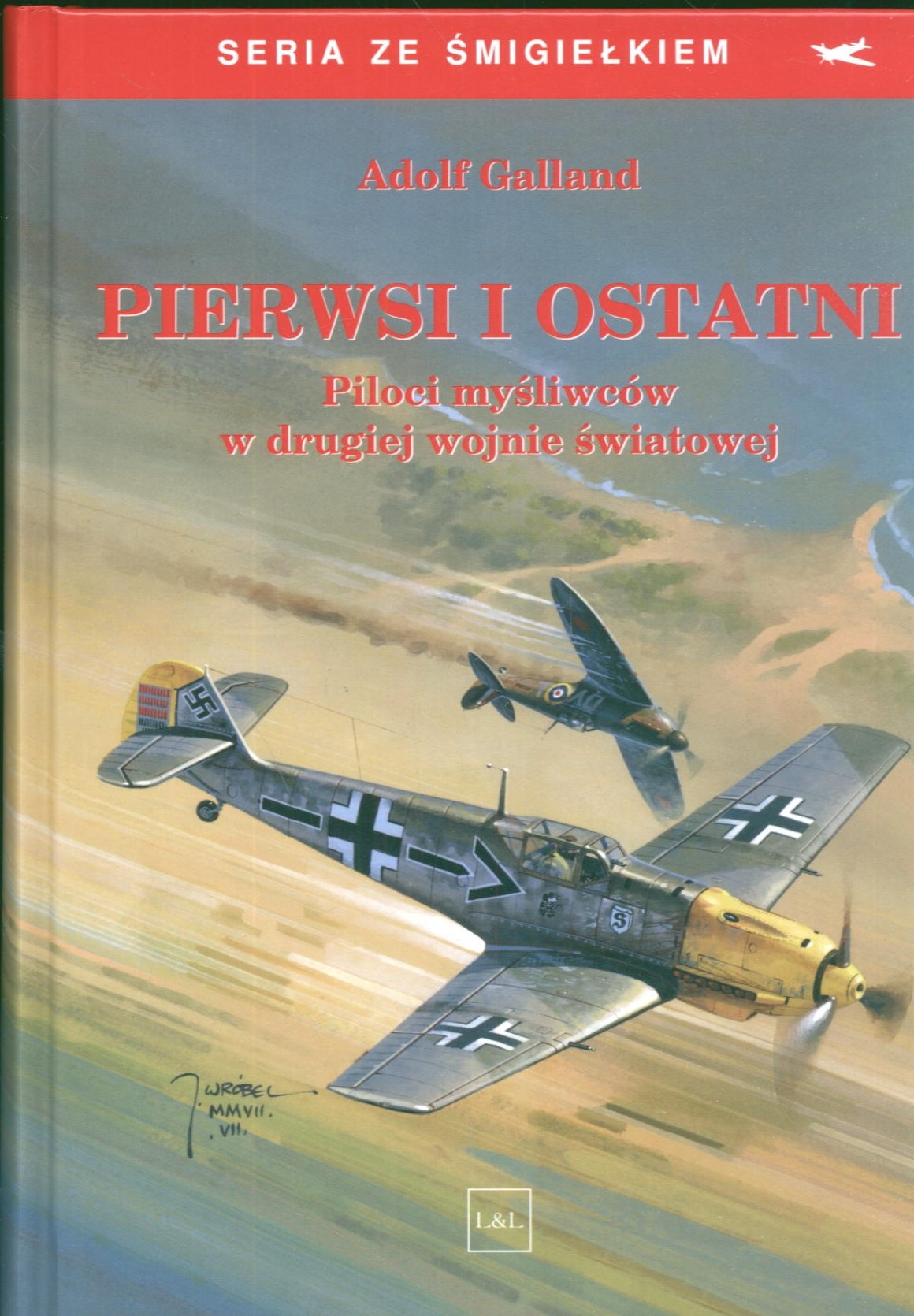Pierwsi i ostatni piloci myśliwców II wojnie światowej Books