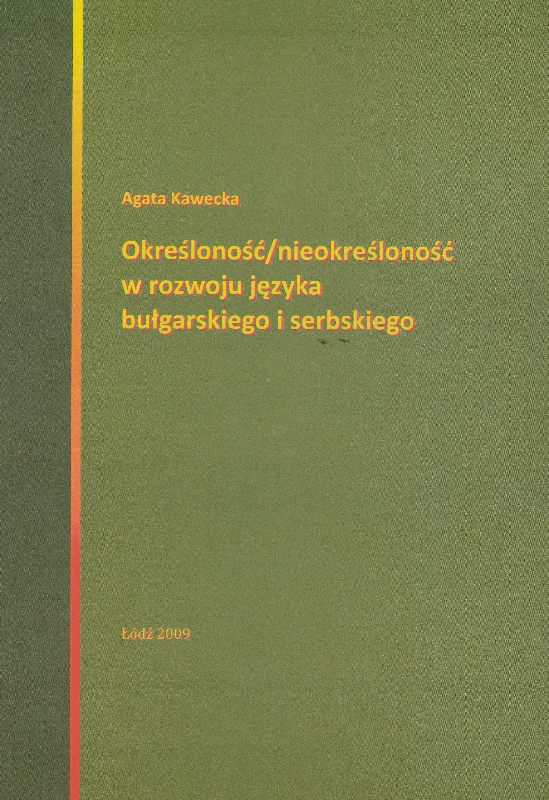 Okreslonosc / nieokreslonosc w rozwoju jezyka bulgarskiego i serbskiego Social Sciences