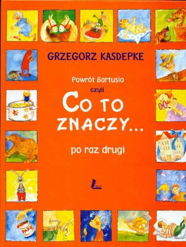 Powrót Bartusia czyli co to znaczy po raz drugi Books