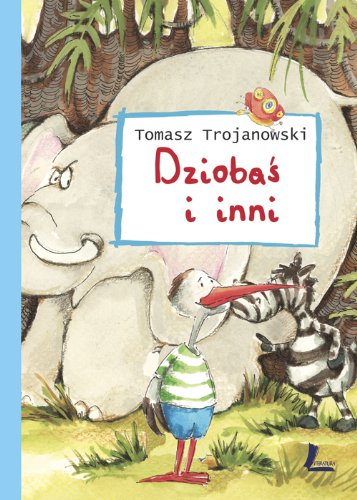 Dziobaś i inni (TO LUBIĘ) Books