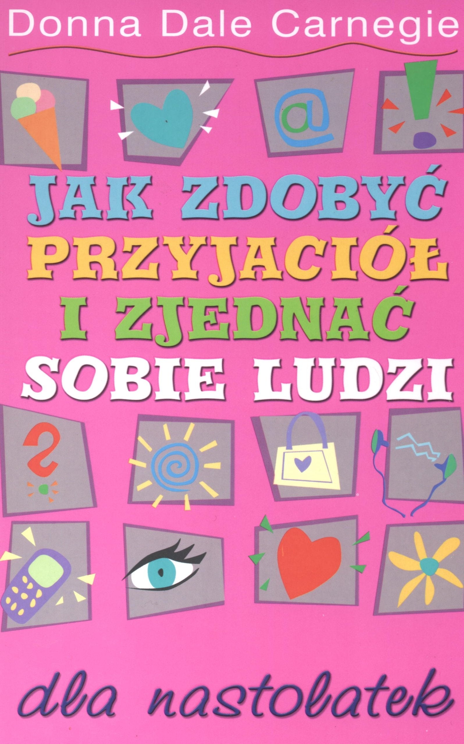 Jak zdobyć przyjaciół i zjednać sobie ludzi dla nastolatek Books
