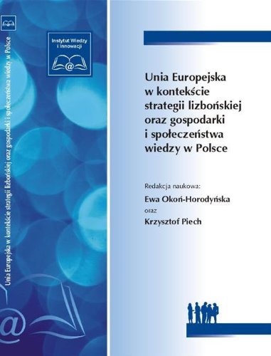 Unia Europejska w kontekście strategii lizbońskiej oraz gospodarki i społeczeństwa wiedzy w Polsce Books