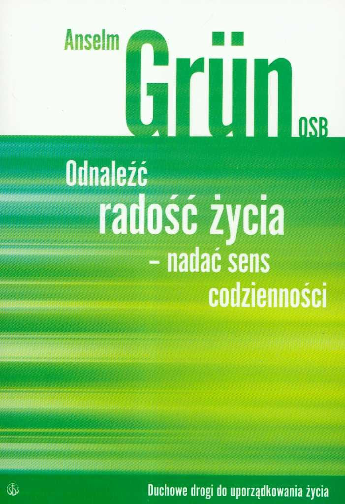 Odnaleźć radość życia - nadać sens codzienności: Duchowe drogi do uporządkowania życia (ODNALEŹĆ SIEBIE) Books