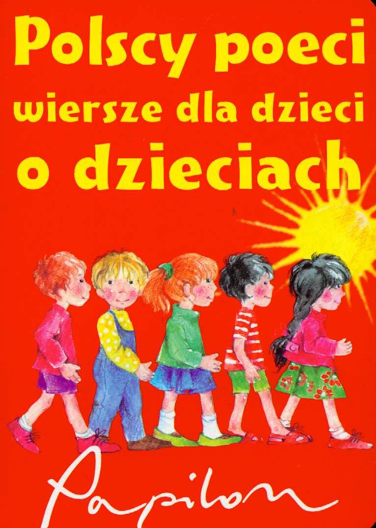 Polscy poeci wiersze dla dzieci o dzieciach Books