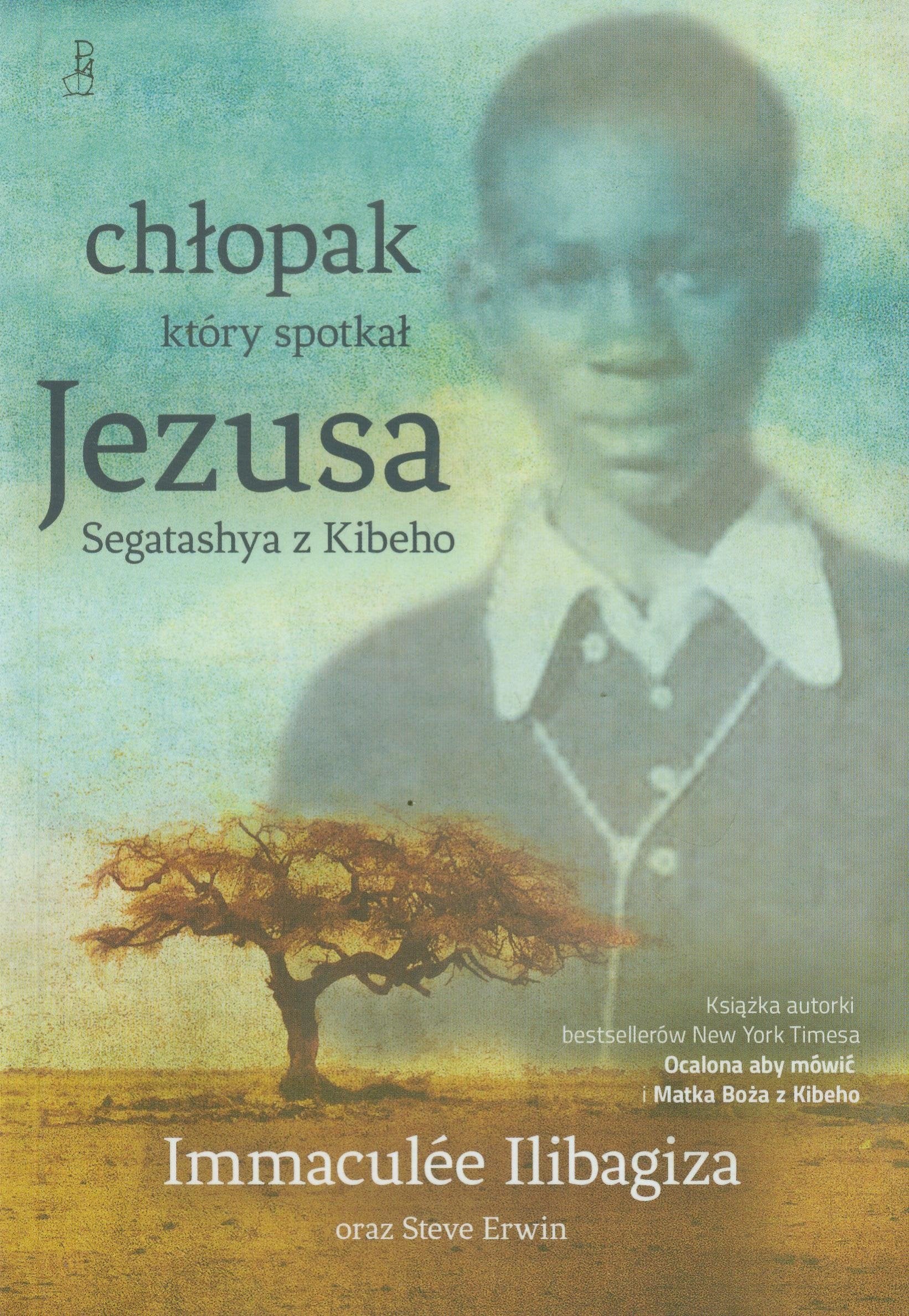 Chłopak który spotkał Jezusa: Segatashya z Kibeho Books