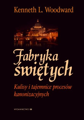 Fabryka świętych: Tajemnice i kulisy procesów kanonizacyjnych Books