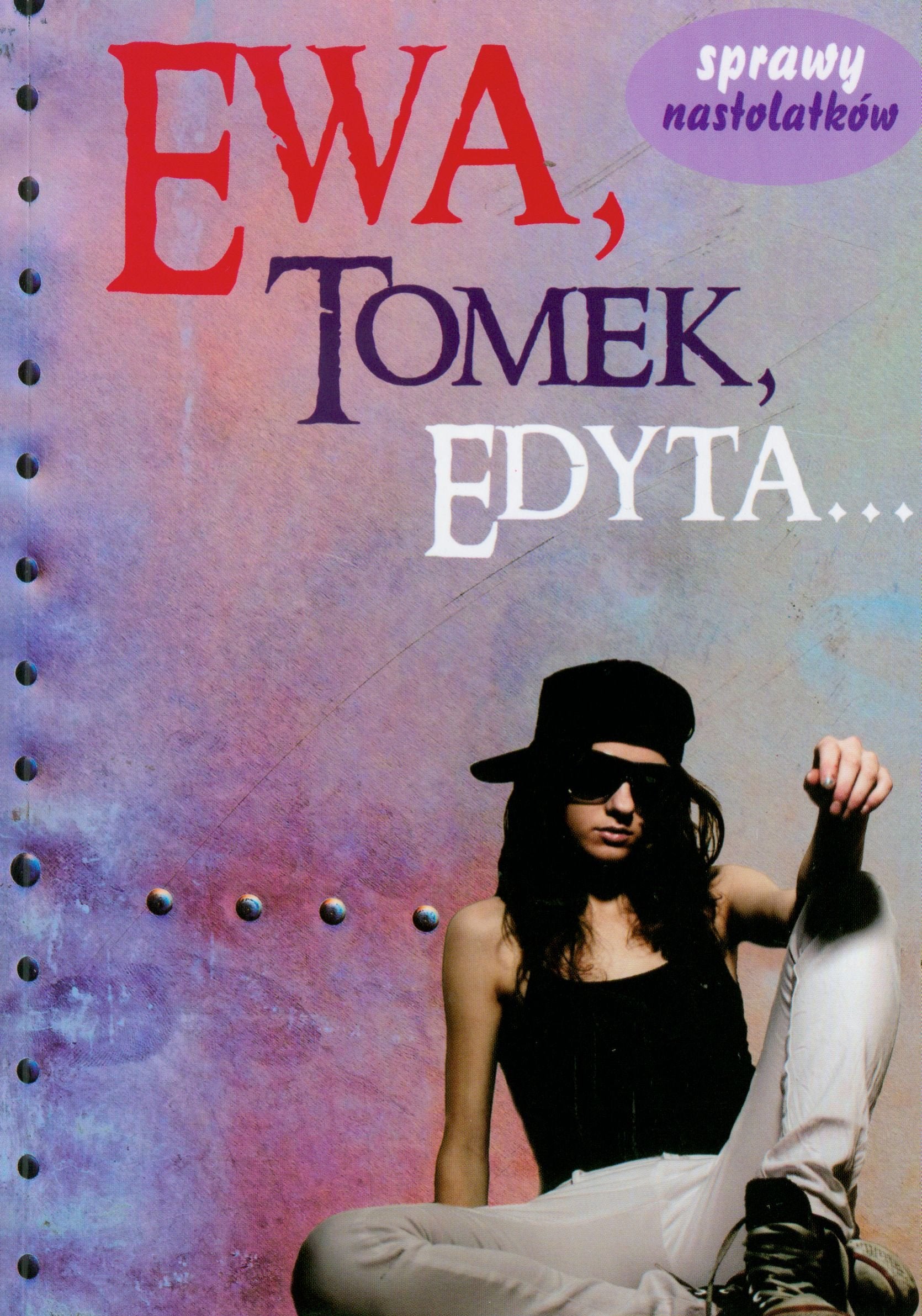 Ewa, Tomek, Edyta (SPRAWY NASTOLATKÓW) Novels & Short Stories