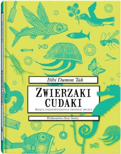 Zwierzaki cudaki Ksiega najdziwniejszych zwierzat swiata Natural Sciences