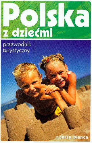 Polska z dziećmi Przewodnik turystyczny Books