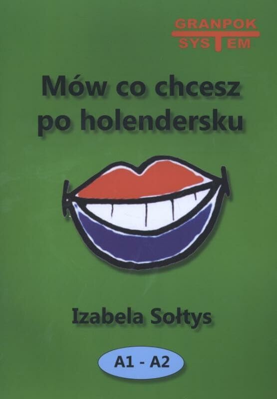 Mow co chcesz po holendersku Nederlands voor Poolstaligen A1-A2 book