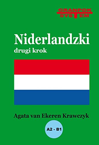 Niderlandzki drugi krok A2-B1: nederlands voor Poolstaligen book