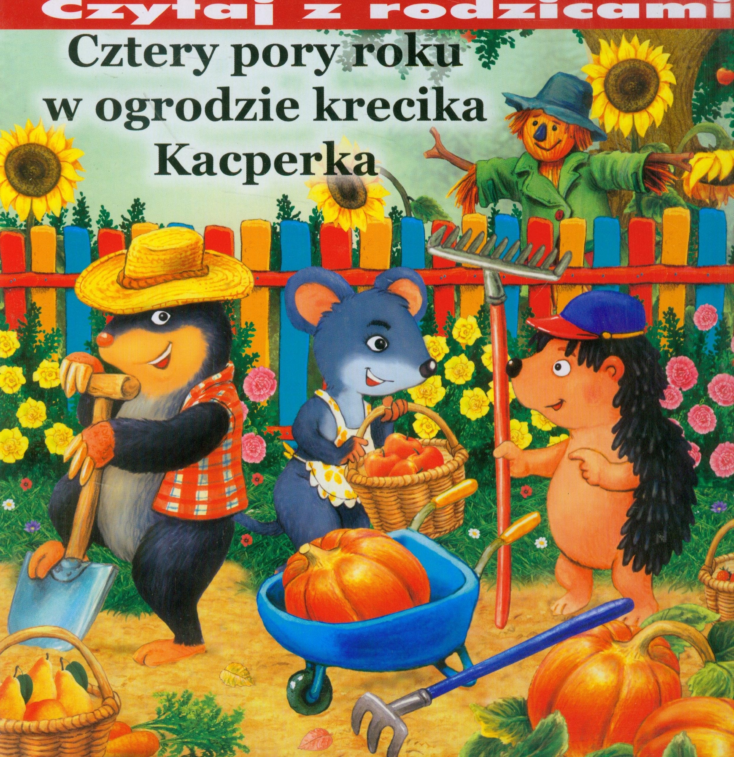 Cztery pory roku w ogrodzie krecika Kacperka (CZYTAJ Z RODZICAMI) Books