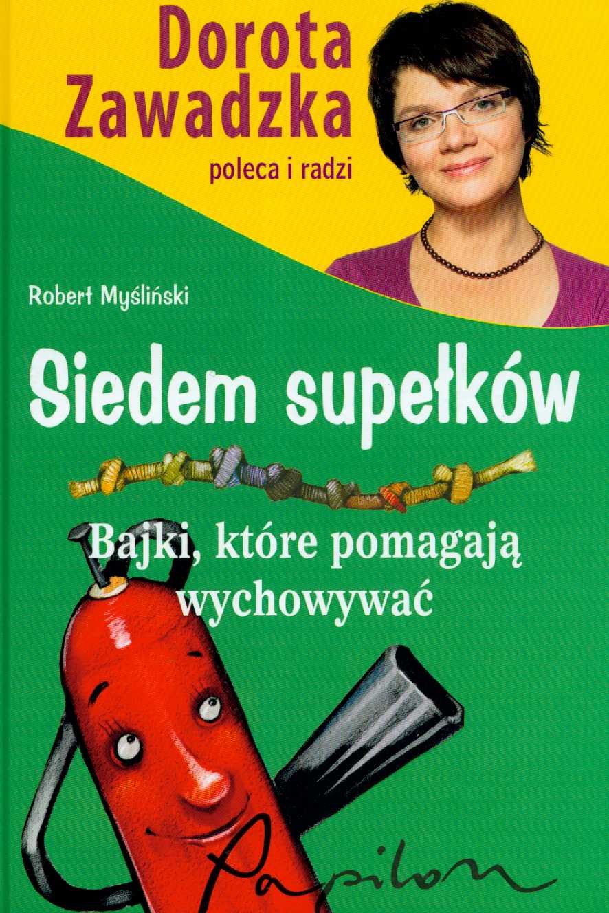 Siedem supełków Bajki które pomagają wychowywać (DOROTA ZAWADZKA POLECA) Books