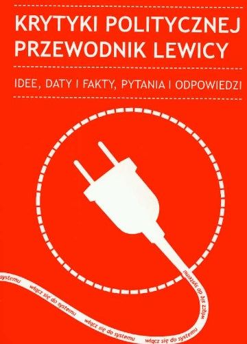 Krytyki politycznej przewodnik lewicy: Idee, daty i fakty, ptania i odpowiedzi Books