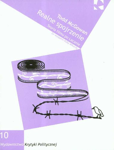 Realne spojrzenie Teoria filmu po Lacanie (SERIA IDEE) Film, Art & Culture