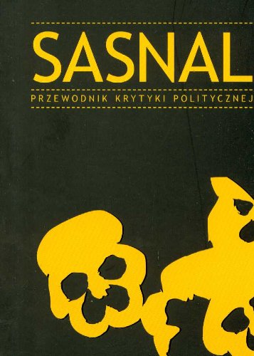 Sasnal: Przewodnik krytyki politycznej (PRZEWODNIKI KRYTYKI POLITYCZNEJ) Books