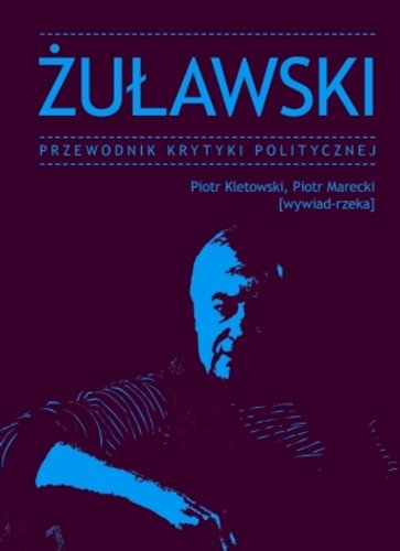 Żuławski Przewodnik Krytyki Politycznej (PRZEWODNIKI KRYTYKI POLITYCZNEJ) Books