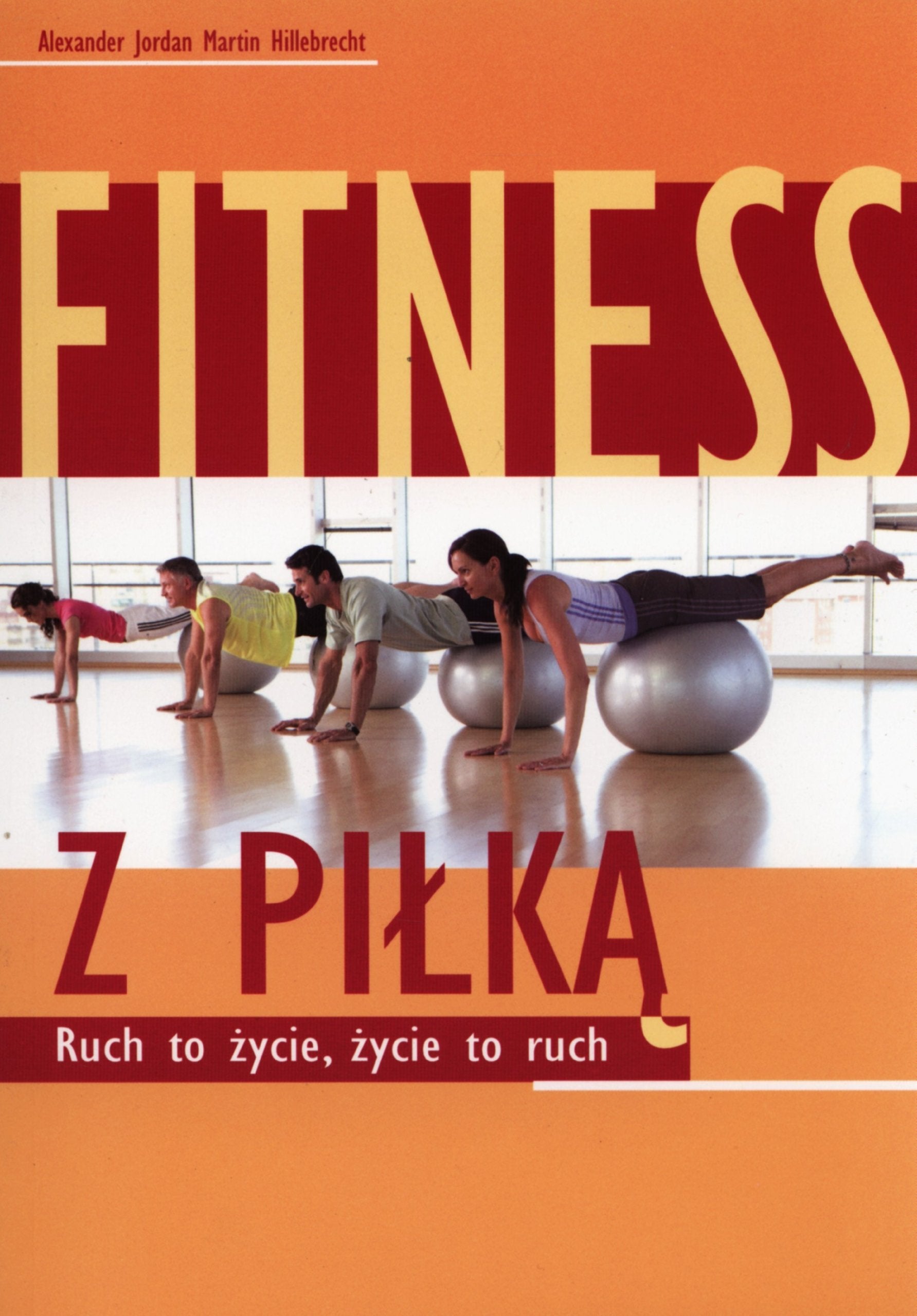 Fitness z piłką: Ruch to życie, życie to ruch Leisure & Fun