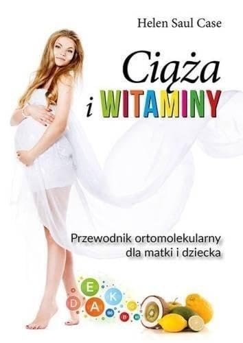 Ciąża i witaminy: Przewodnik ortomolekularny dla matki i dziecka book