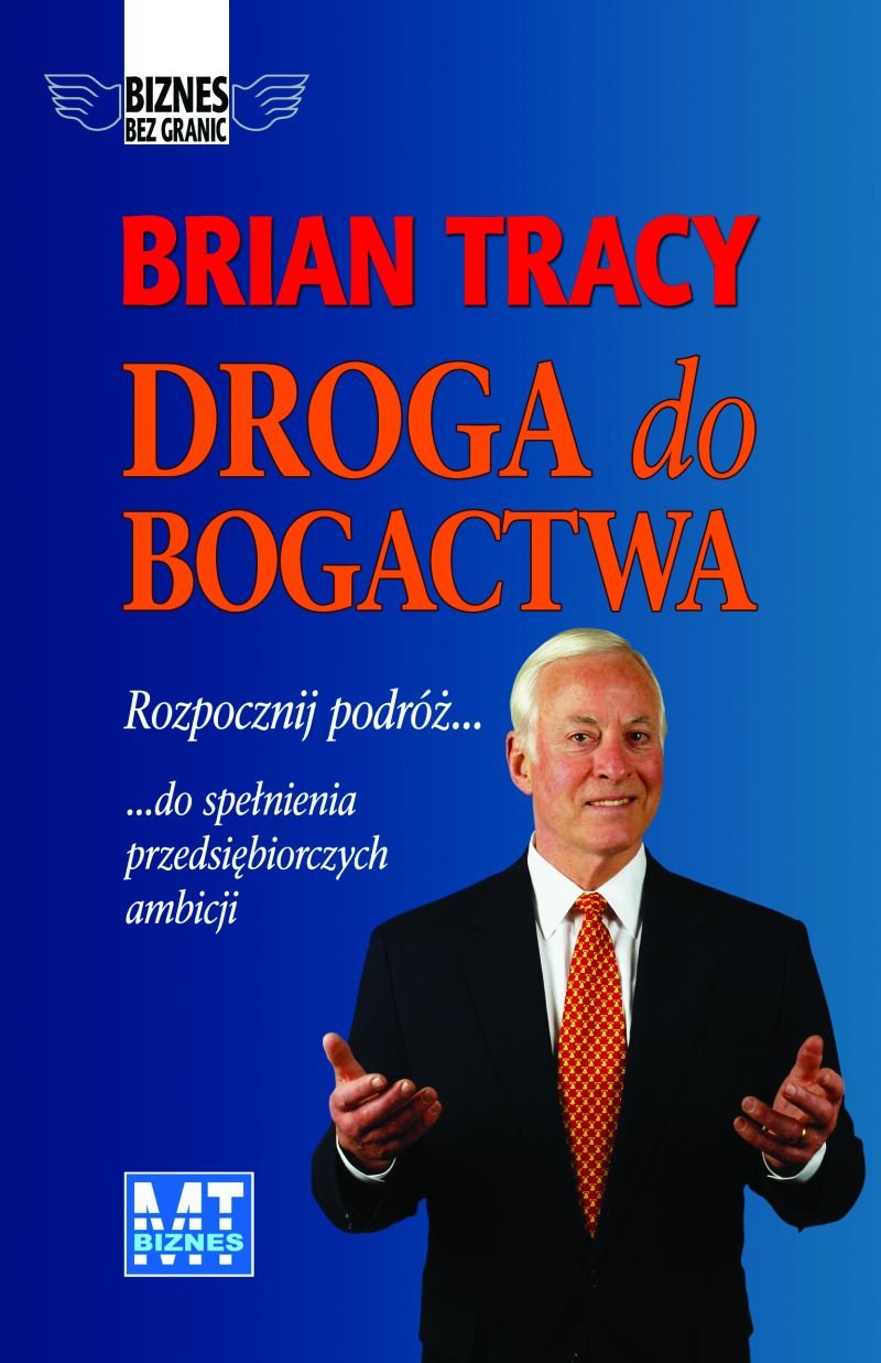 Droga do bogactwa: Rozpocznij podróż... do spełnienia przedsiębiorczych ambicji (BIZNES BEZ GRANIC) Books