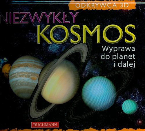 Niezwykły kosmos: Wyprawa do planet i dalej (ODKRYWCA 3 D) Books