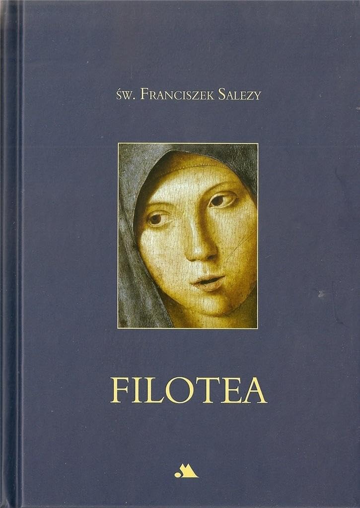 Filotea - Ĺw. Franciszek Salezy book