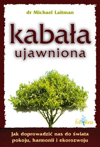 Kabała ujawniona: Jak doprowadzić nas do świata pokoju, harmonii i ekorozwoju Books