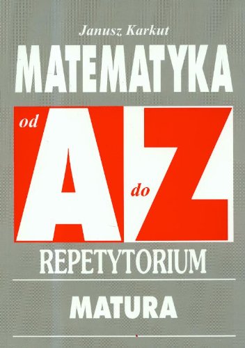 Matematyka od A do Z repetytorium Matura book