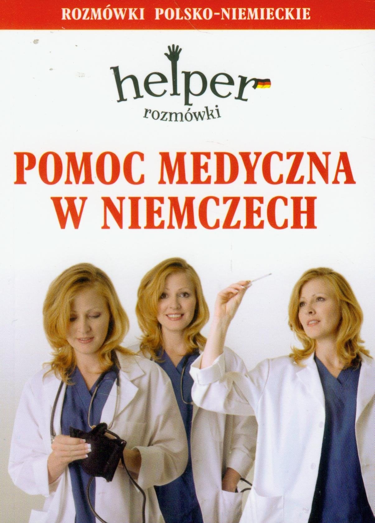 Pomoc medyczna w Niemczech Rozmówki polsko-niemieckie Books