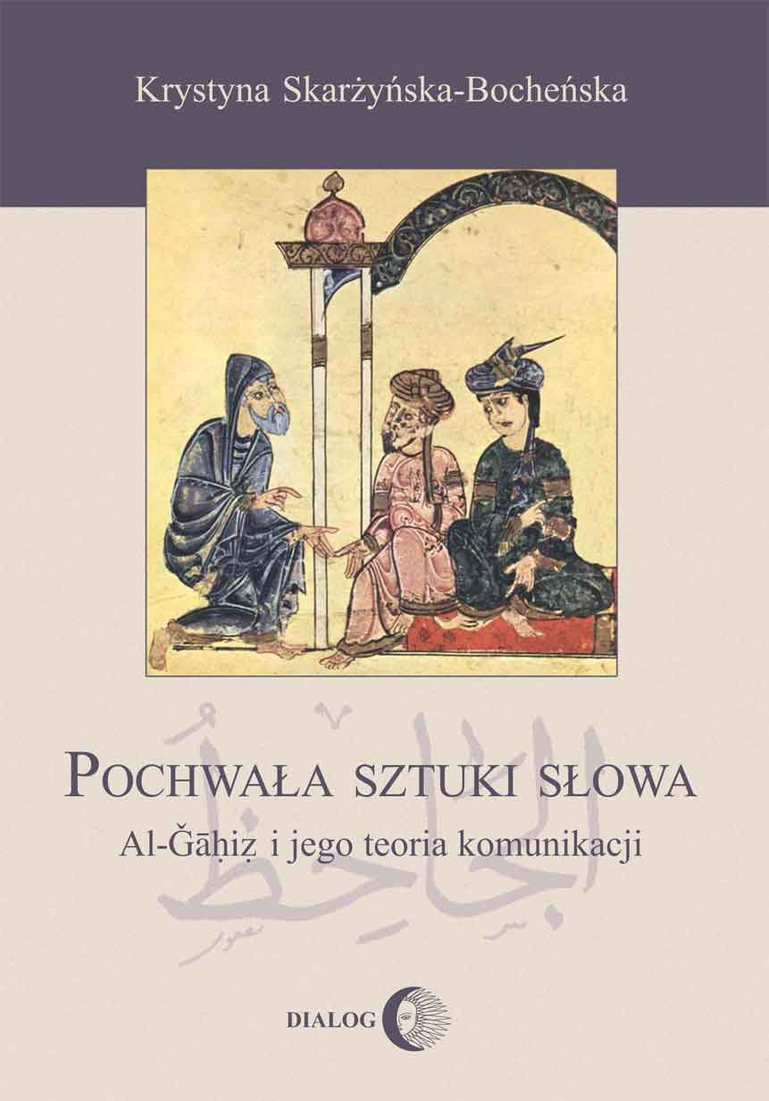 Pochwala sztuki slowa: Al-Dżahiz i jego teoria komunikacji Media & Communication
