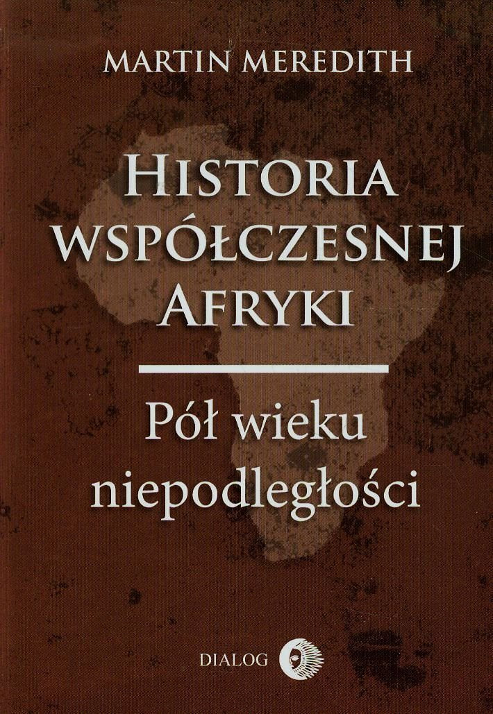 Historia wspólczesnej Afryki: Pól wieku niepodleglosci book